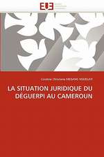 LA SITUATION JURIDIQUE DU DÉGUERPI AU CAMEROUN