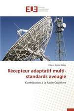 Recepteur Adaptatif Multi-Standards Aveugle: Entre Equite Et Efficience