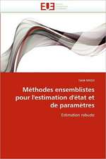 Methodes Ensemblistes Pour L'Estimation D'Etat Et de Parametres