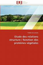 Etude Des Relations Structure / Fonction Des Proteines Vegetales