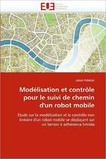 Modelisation Et Controle Pour Le Suivi de Chemin D'Un Robot Mobile