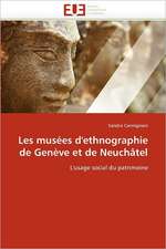 Les Musees D''Ethnographie de Geneve Et de Neuchatel