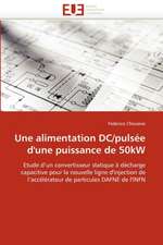 Une alimentation DC/pulsée d'une puissance de 50kW