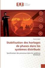 Stabilisation Des Horloges de Phases Dans Les Systemes Distribues