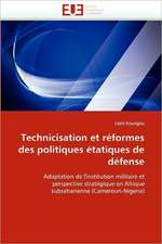 Technicisation Et Reformes Des Politiques Etatiques de Defense