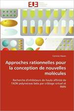 Approches Rationnelles Pour La Conception de Nouvelles Molecules