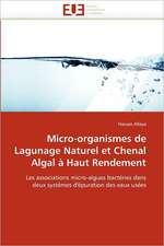 Micro-Organismes de Lagunage Naturel Et Chenal Algal a Haut Rendement: Une Communaute Composite, Une Ecole Plurilingue