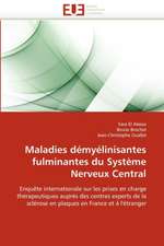 Maladies Demyelinisantes Fulminantes Du Systeme Nerveux Central