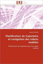 Planification de trajectoire et navigation des robots mobiles