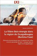 La Filiere Bois-Energie Dans La Region de Ouagadougou (Burkina Faso)