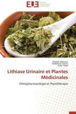 Lithiase Urinaire Et Plantes Medicinales: Gravite Newtonienne Et Gravite Modifiee