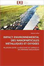 Impact Environnemental Des Nanoparticules Me Talliques Et Oxyde Es