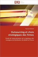 Outsourcing et choix stratégiques des firmes