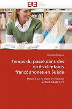 Temps du passé dans des récits d''enfants francophones en Suède