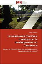 Les Ressources Foncieres, Forestieres Et Le Developpement En Casamance