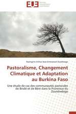 Pastoralisme, Changement Climatique Et Adaptation Au Burkina Faso: Agirs Et Discours En Situations de Soins