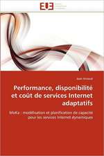 Performance, Disponibilite Et Cout de Services Internet Adaptatifs