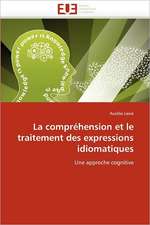 La Comprehension Et Le Traitement Des Expressions Idiomatiques