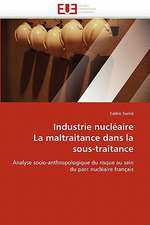 Industrie Nucleaire La Maltraitance Dans La Sous-Traitance