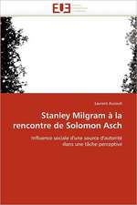 Stanley Milgram a la Rencontre de Solomon Asch