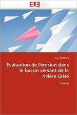 Evaluation de L''Erosion Dans Le Bassin Versant de La Riviere Grise: Risque Ou Confiance