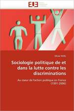 Sociologie Politique de Et Dans La Lutte Contre Les Discriminations