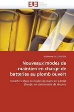 Nouveaux Modes de Maintien En Charge de Batteries Au Plomb Ouvert: de La Difference Entre Les Qualites Premieres Et Secondes