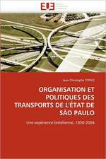 ORGANISATION ET POLITIQUES DES TRANSPORTS DE L''ÉTAT DE SÃO PAULO