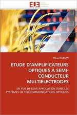 ÉTUDE D¿AMPLIFICATEURS OPTIQUES À SEMI-CONDUCTEUR MULTIÉLECTRODES