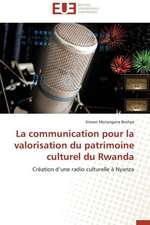 La Communication Pour La Valorisation Du Patrimoine Culturel Du Rwanda: Quelles Reponses A L'Exclusion Bancaire?