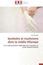 Symboles Et Mysticisme Dans La Medee D'Europe