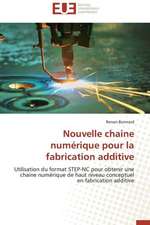 Nouvelle Chaine Numerique Pour La Fabrication Additive