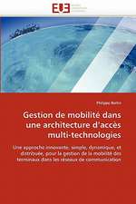 Gestion de mobilité dans une architecture d''accès multi-technologies