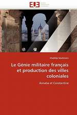 Le Genie Militaire Francais Et Production Des Villes Coloniales: Une Approche de Construction D'Applications Orientees Procede