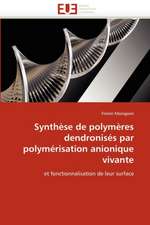 Synthèse de polymères dendronisés par polymérisation anionique vivante