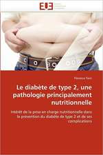 Le Diabete de Type 2, Une Pathologie Principalement Nutritionnelle