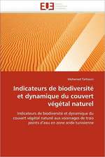 Indicateurs de biodiversité et dynamique du couvert végétal naturel