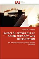 IMPACT DU PETROLE SUR LE TCHAD APRES SEPT ANS D''EXPLOTATION