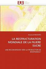 LA RESTRUCTURATION MONDIALE DE LA FILIERE SUCRE