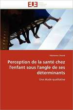 Perception de la santé chez l''enfant sous l''angle de ses déterminants