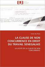 La Clause de Non Concurrence En Droit Du Travail Senegalais: Quoi? Pourquoi? Et Comment?