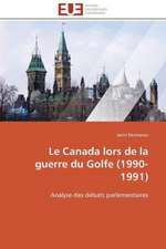 Le Canada Lors de La Guerre Du Golfe (1990-1991)