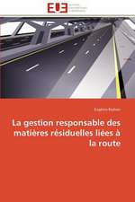 La Gestion Responsable Des Matieres Residuelles Liees a la Route