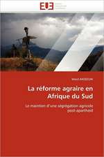 La Reforme Agraire En Afrique Du Sud: Methodes Et Consequences