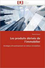 Les Produits Derives de L''Immobilier: Quels Soins Et Quel Devenir