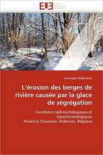 L¿érosion des berges de rivière causée par la glace de ségrégation