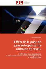 Effets de La Prise de Psychotropes Sur La Conduite Et L Eveil.