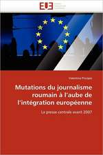 Mutations du journalisme roumain à l¿aube de l¿intégration européenne