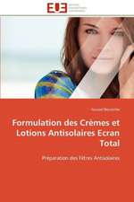 Formulation Des Cremes Et Lotions Antisolaires Ecran Total