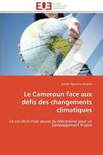 Le Cameroun Face Aux Defis Des Changements Climatiques